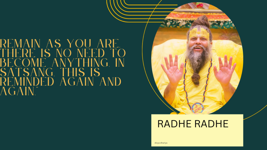 Remain As You Are. There Is No Need To Become Anything. In Satsang This Is Reminded Again And Again 1024x576